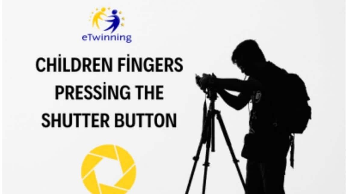Çocukların Parmakları Deklanşör Düğmesine Basıyor (e Twinning Projesi)