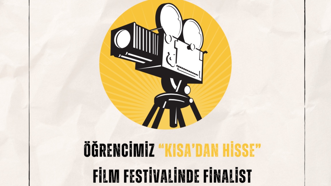 Öğrencimiz Kıssa'dan Hisse Film Festivalinde FİNALİST